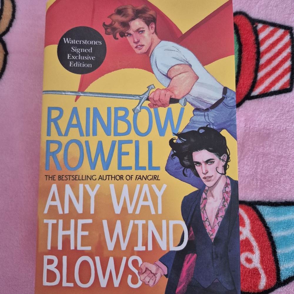 Waterstones Signed Exclusive Edition Any Way The Wind Blows By Rainbow Rowell